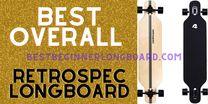 Best Overall: Retrospec Longboard [Editor’s Choice]